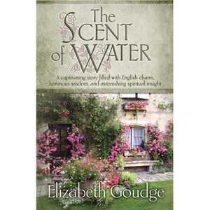 The Scent of Water -- Elizabeth Goudge